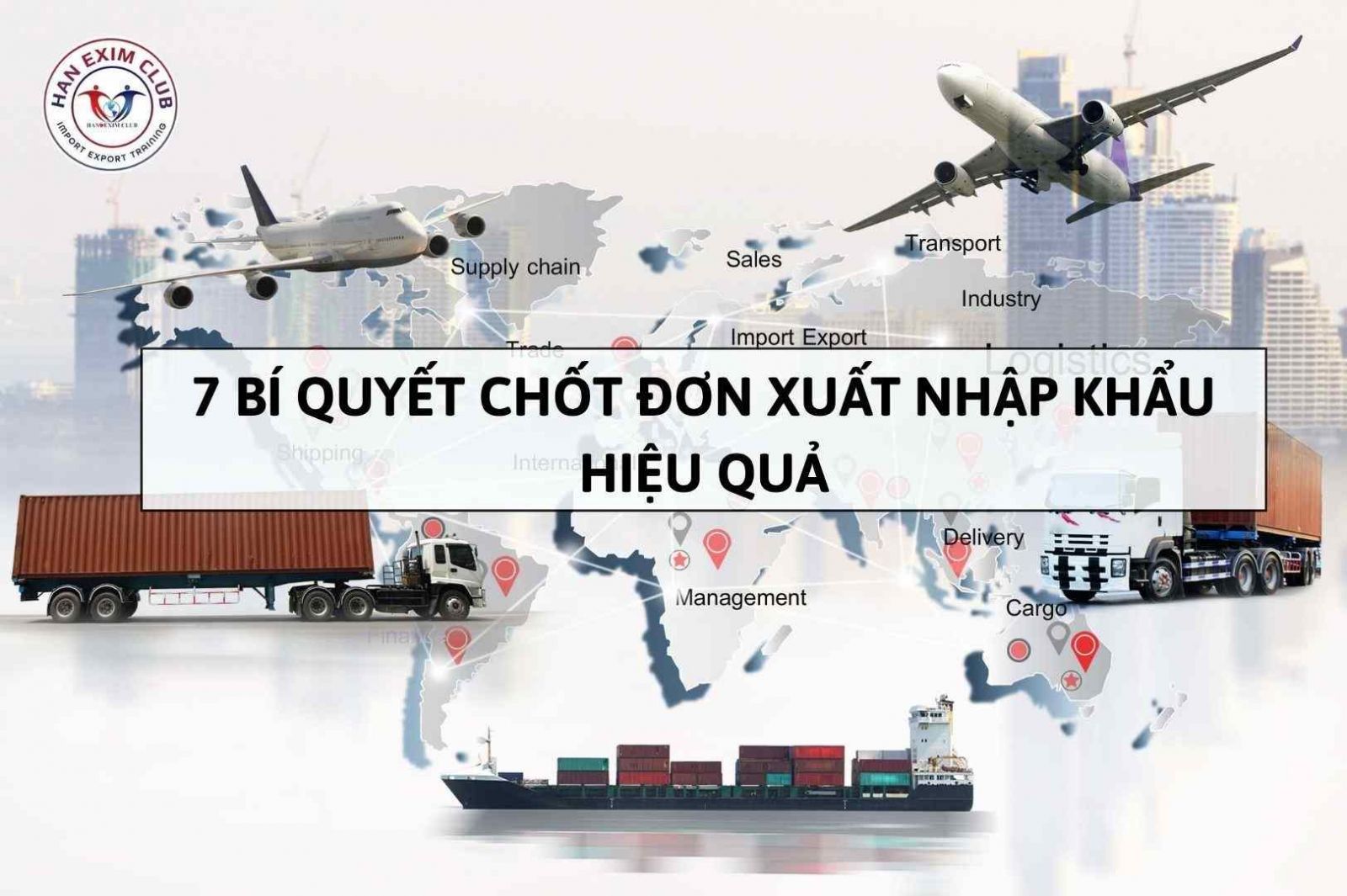 Bí quyết chốt đơn xuất nhập khẩu hiệu quả