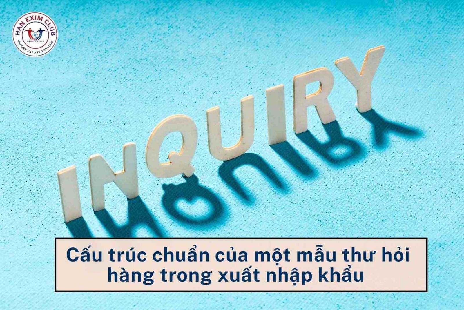 Cấu trúc chuẩn của một mẫu thư hỏi hàng xuất nhập khẩu
