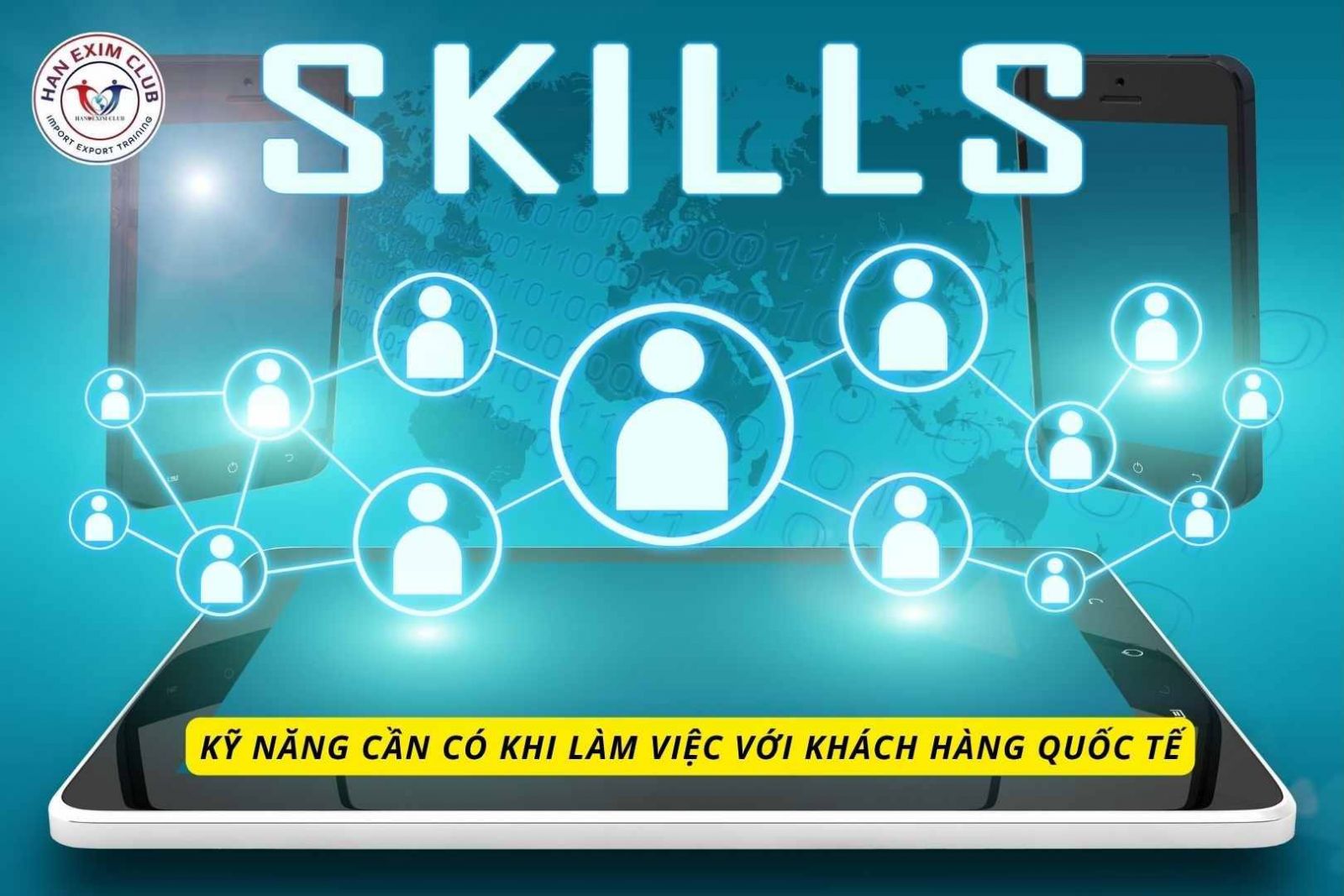 Kỹ năng cần có khi làm việc với khách hàng quốc tế