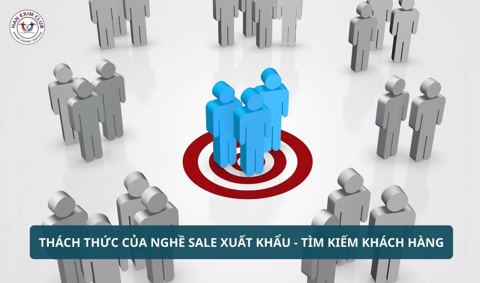 Thách thức của nghề sale xuất khẩu - Tìm kiếm khách hàng